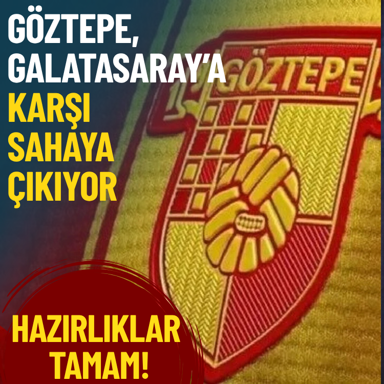 Göztepe, Galatasaray’a karşı sahaya çıkıyor: Hazırlıklar tamam