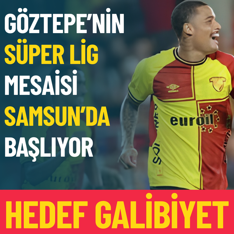 Göztepe’nin yeni sezon heyecanı Samsun’da başlıyor