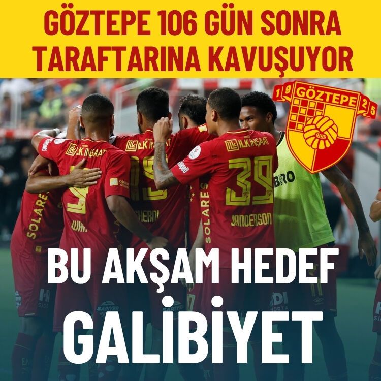 Göztepe taraftarına kavuşuyor… Gençlerbirliği karşısında hedef galibiyet