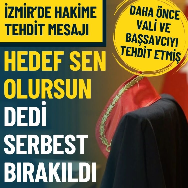 İzmir’de hakime tehdit mesajı: Hedef sen olursun dedi, serbest bırakıldı