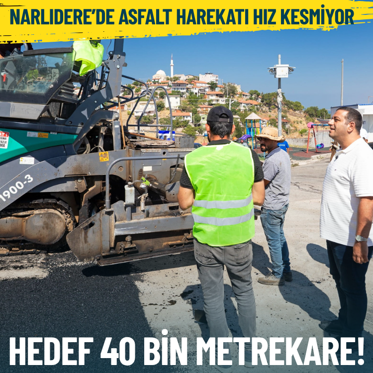 Narlıdere’de asfalt harekatı hız kesmiyor: Hedef 40 bin metrekare!