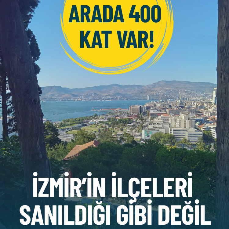 İzmir'in ilçeleri sanıldığı gibi değil: Arada 400 kat fark var!
