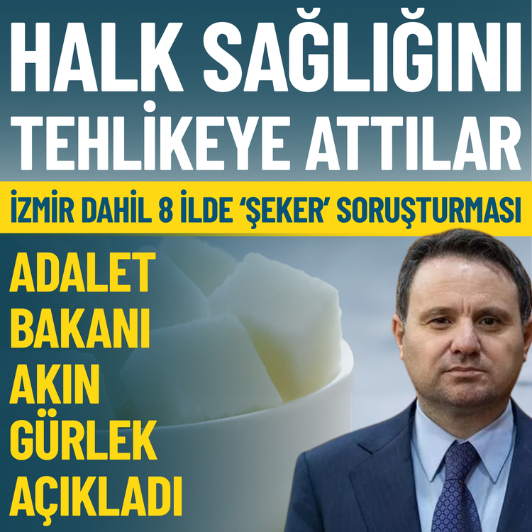 Halk sağlığını tehlikeye attılar... İzmir dahil 8 ilde şeker soruşturması