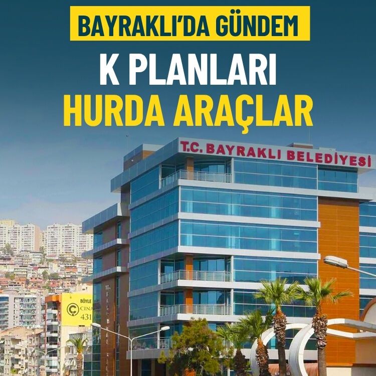 Bayraklı’da gündem: K Planları ve hurda araçlar