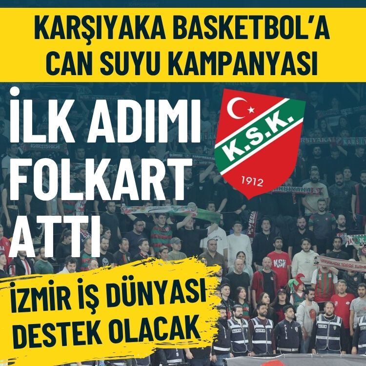Karşıyaka Basketbol’a Can Suyu Kampanyası: Folkart ilk adımı attı