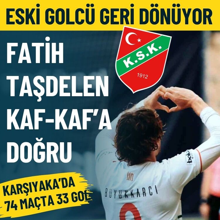 Karşıyaka’da eski golcü geri dönüyor: Fatih Taşdelen Kaf-Kaf’a doğru