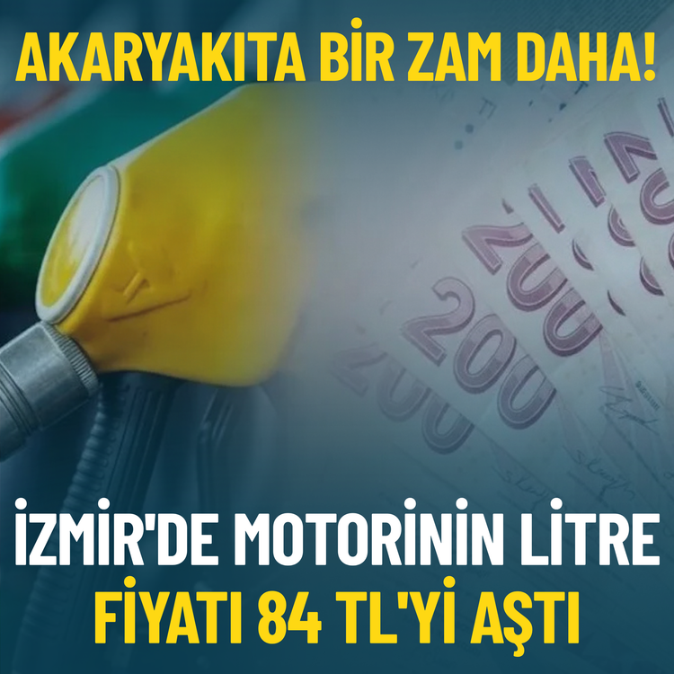 Akaryakıta bir zam daha! İzmir'de motorinin litre fiyatı 84 TL'yi aştı