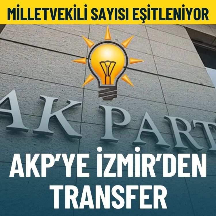 Milletvekili sayısı eşitleniyor… AKP’ye İzmir’den transfer