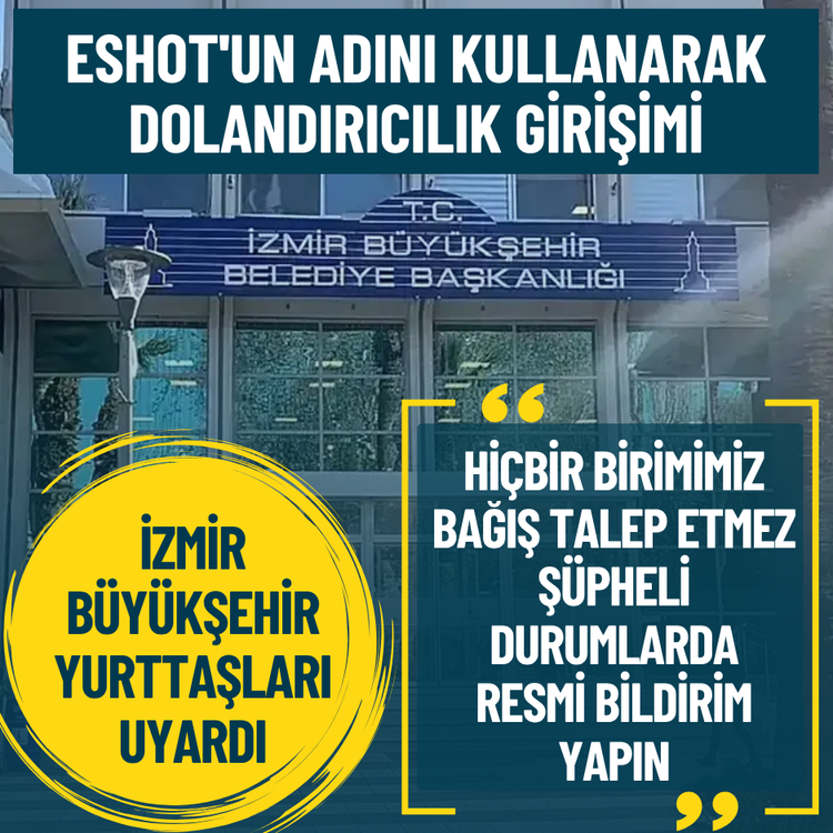 ESHOT'un adını kullanarak dolandırıcılık... İzBB'den 'dikkat' çağrısı