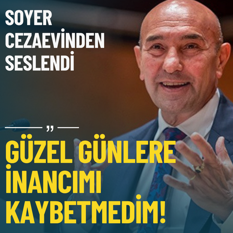 Soyer: Güzel günlere inancımı kaybetmedim!