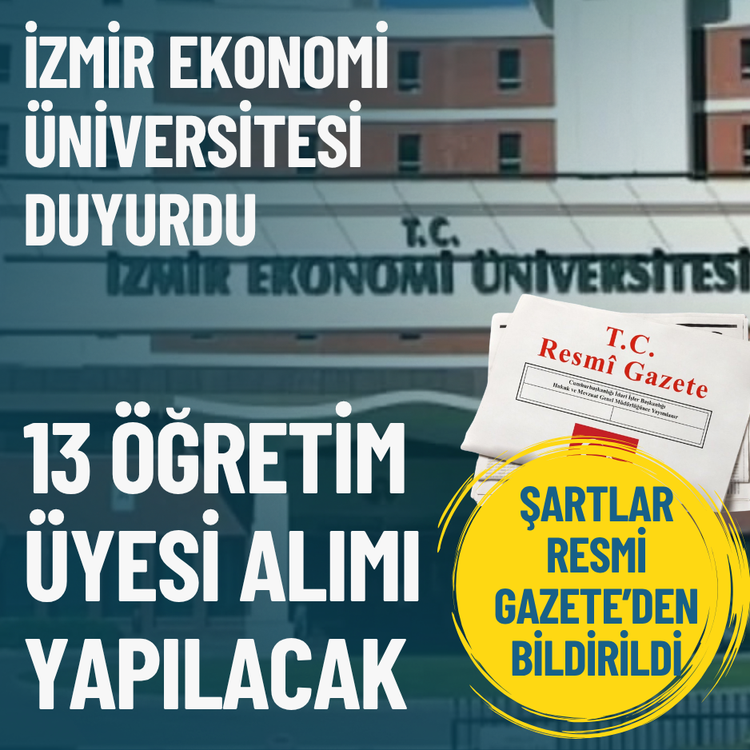 İzmir Ekonomi Üniversitesi 13 Öğretim Üyesi alımı yapacak