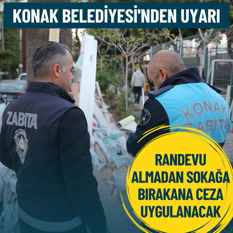 Konak Belediyesi'nden uyarı: Randevu almadan sokağa bırakana ceza uygulanacak