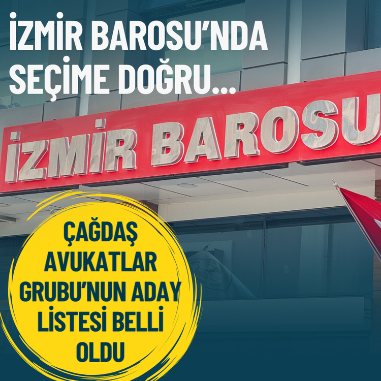 İzmir Barosu’nda seçime doğru... Çağdaş Avukatlar Grubu’nun aday listesi belli oldu