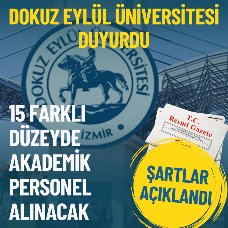 Dokuz Eylül Üniversitesi duyurdu: 15 farklı düzeyde akademik personel alınacak