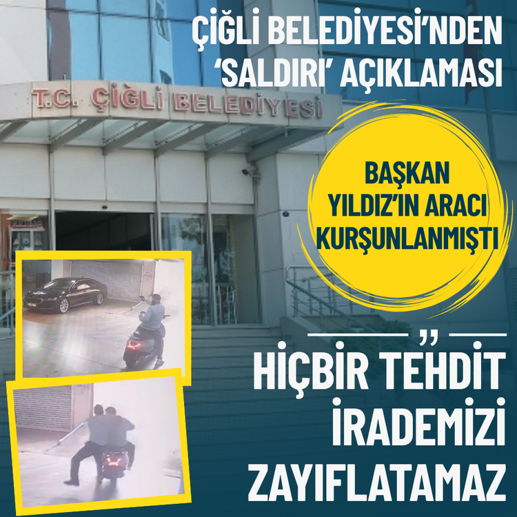 Çiğli Belediyesi’nden ‘saldırı’ açıklaması: Hiçbir tehdit irademizi zayıflatamaz