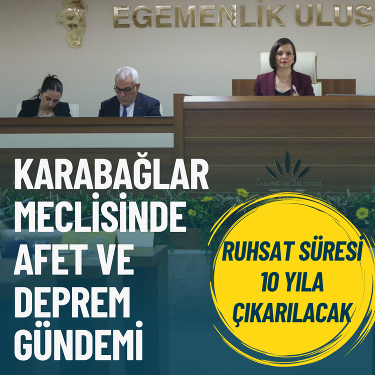 Karabağlar meclisinde afet ve deprem gündemi