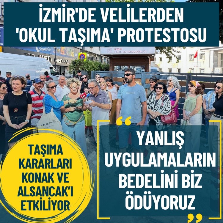İzmir'de velilerden 'okul taşıma' protestosu: Yanlış uygulamaların bedelini biz ödüyoruz
