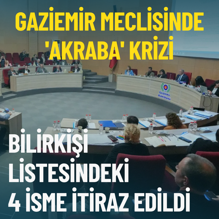 Gaziemir meclisinde 'akraba' krizi: Bilirkişi listesindeki 4 isme itiraz edildi
