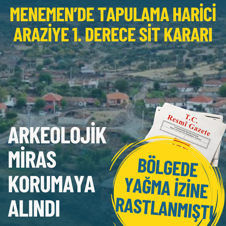 Menemen’de tapulama harici araziye 1. derece arkeolojik sit kararı