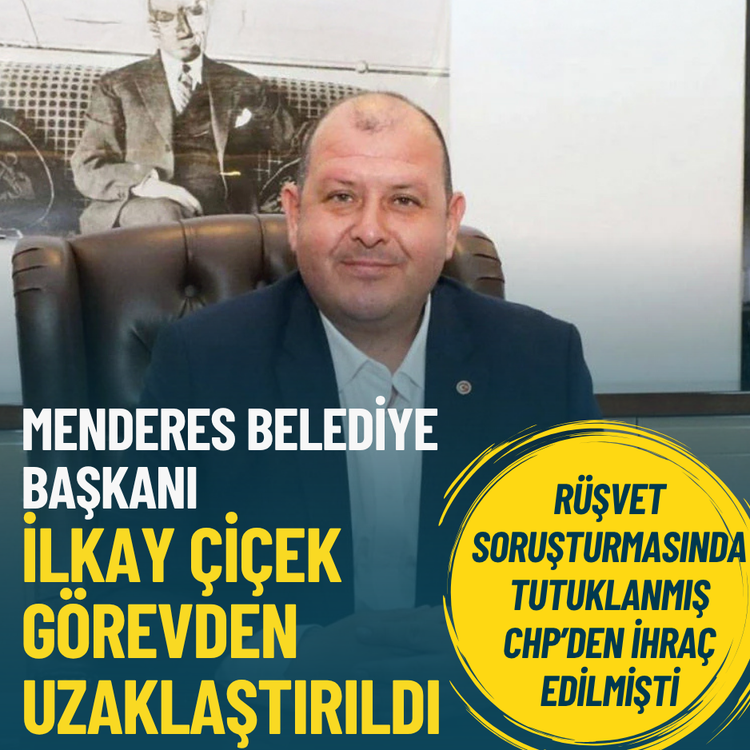 Menderes Belediye Başkanı İlkay Çiçek görevden uzaklaştırıldı