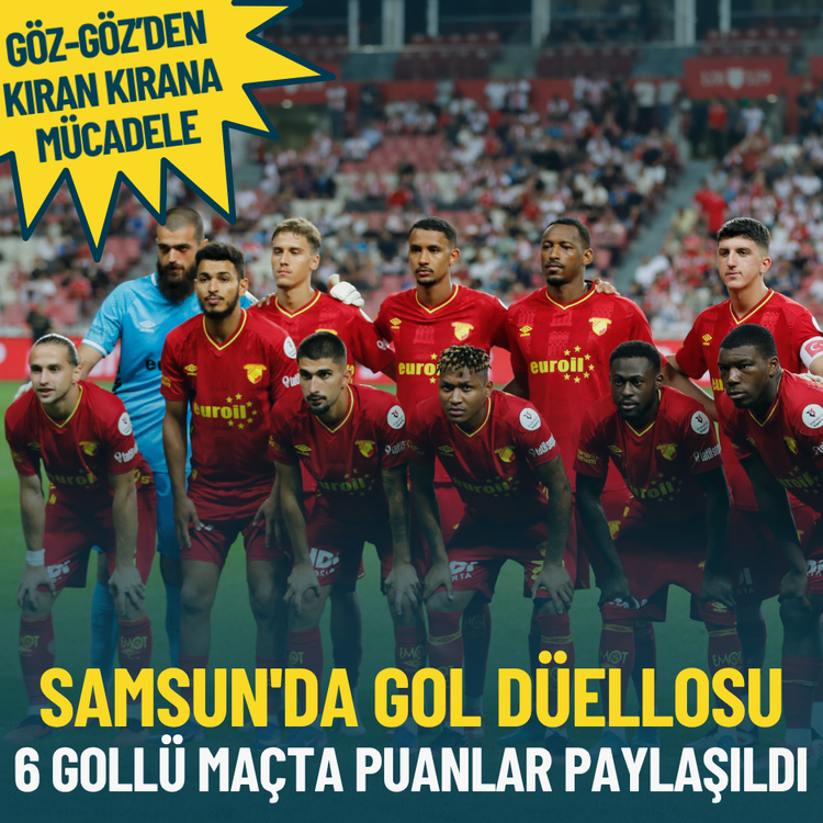 Göz-Göz’den kıran kırana mücadele: Samsun’daki 6 gollü düelloda puanlar paylaşıldı