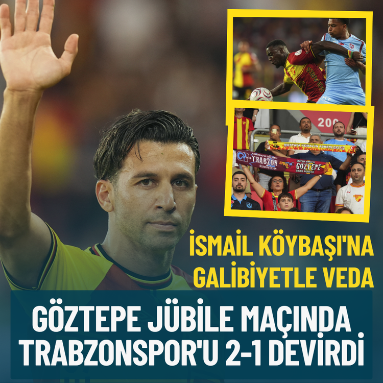 İsmail Köybaşı'na galibiyetle veda: Göztepe jübile maçında Trabzonspor'u 2-1 devirdi