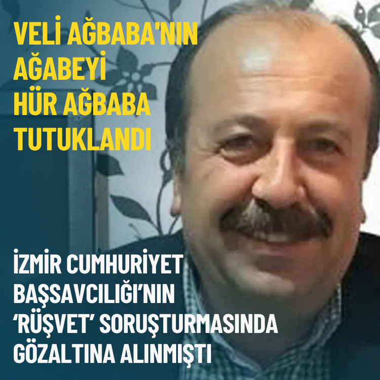 Veli Ağbaba'nın ağabeyi Hür Ağbaba tutuklandı