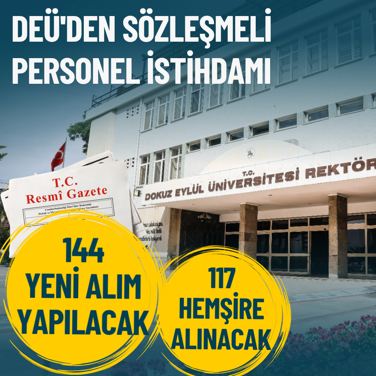 DEÜ'den Sözleşmeli Personel istihdamı: 144 yeni alım yapılacak, 117 hemşire alınacak