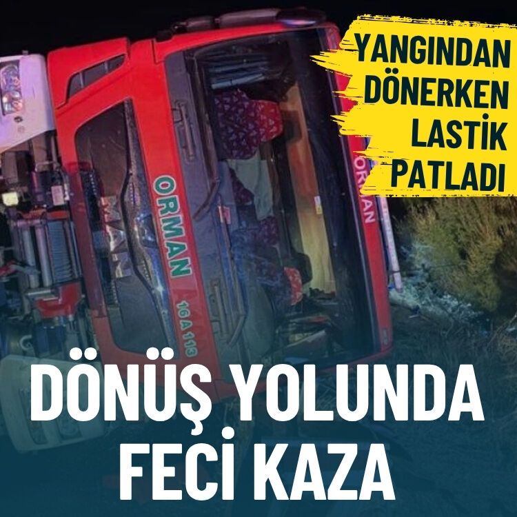 Orman yangınına gitmişlerdi… Dönüş yolunda feci kaza