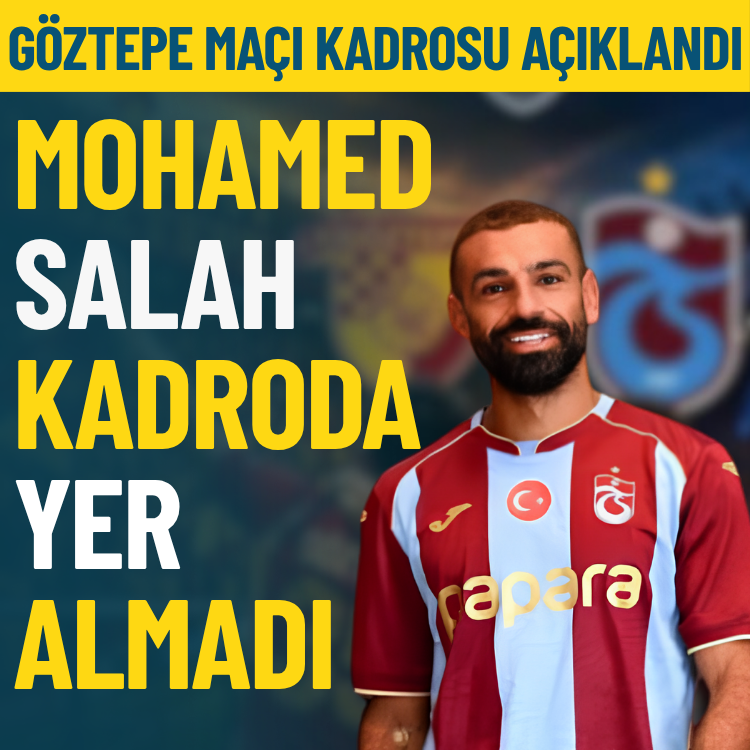 Göztepe maçı kadrosu açıklandı: Trabzonspor'dan Salah kararı