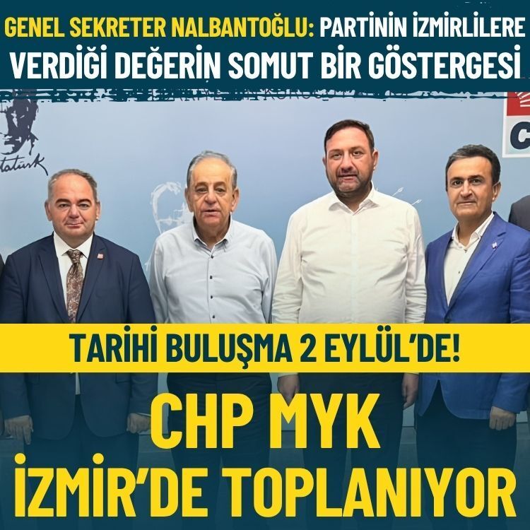 CHP MYK İzmir’de toplanıyor: Tarihi buluşma 2 Eylül’de!