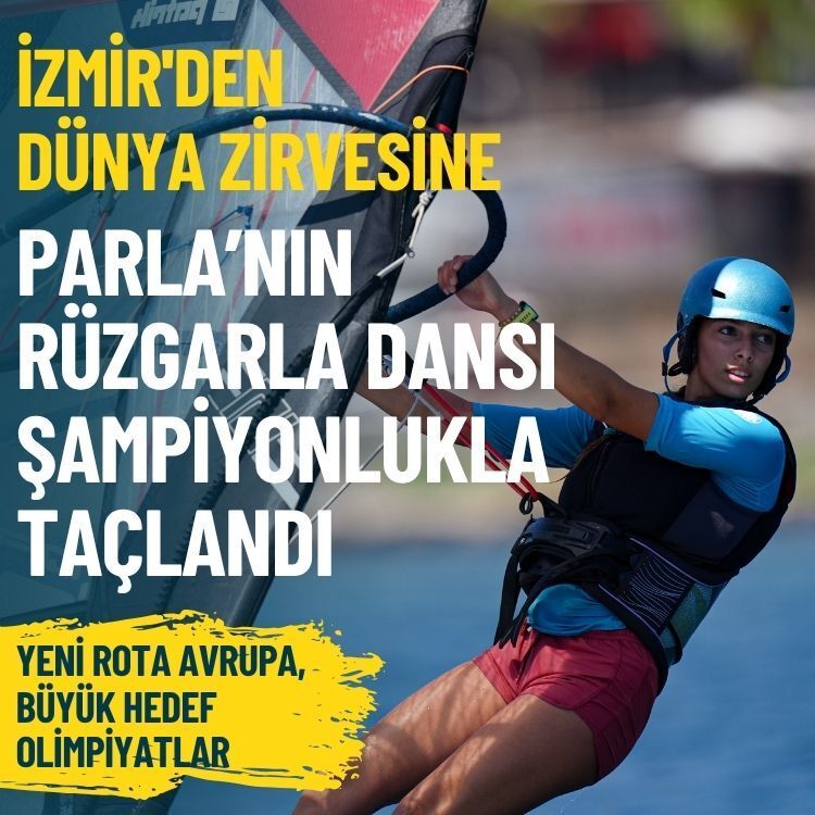 İzmir'den dünya zirvesine: Parla’nın rüzgarla dansı şampiyonlukla taçlandı