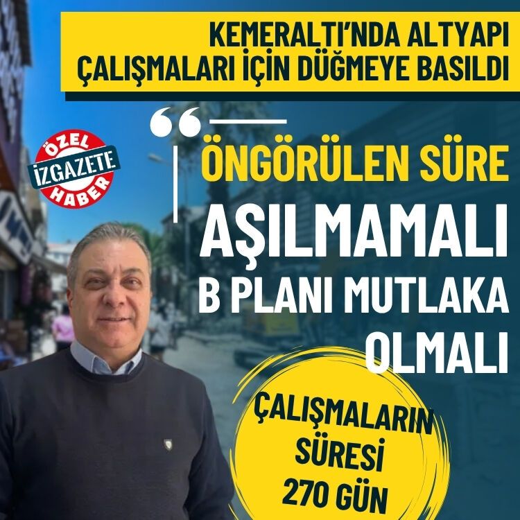 Kemeraltı’nda altyapı çalışmaları için düğmeye basıldı… Dernek Başkanı Girgin’den ‘süre’ uyarısı