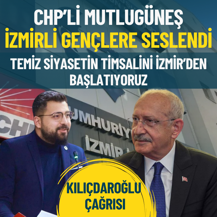 CHP’li Mutlugüneş’ten İzmirli gençlere çağrı: Temiz siyasetin timsalini İzmir’den başlatıyoruz