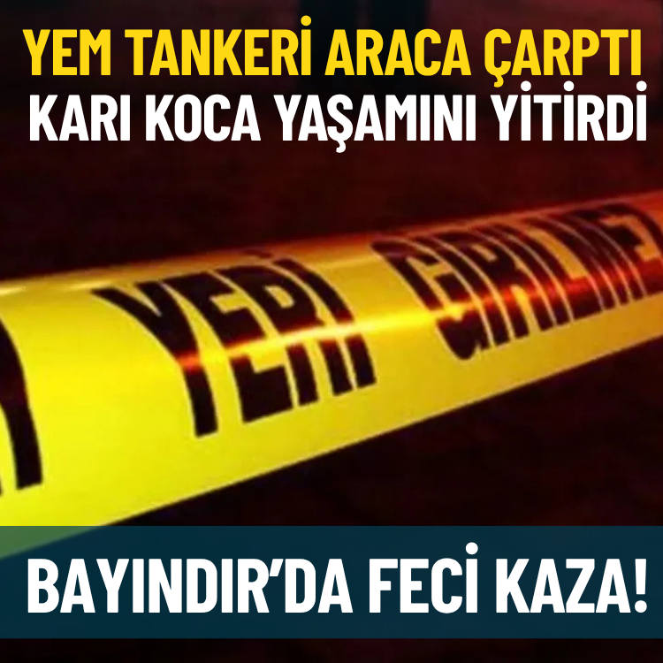 Bayındır’da feci kaza: Yem tankeri araca çarptı, karı koca yaşamını yitirdi