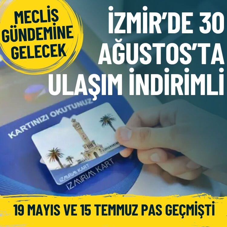 Mecliste görüşülecek… İzmir'de 30 Ağustos’ta ulaşım indirimli
