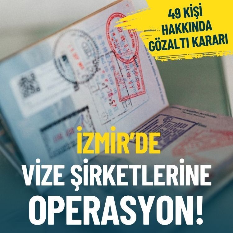 İzmir'de vize şirketlerine operasyon!