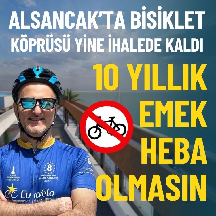 Alsancak’ta bisiklet köprüsü yine ihalede kaldı... 10 yıllık emek heba olmasın