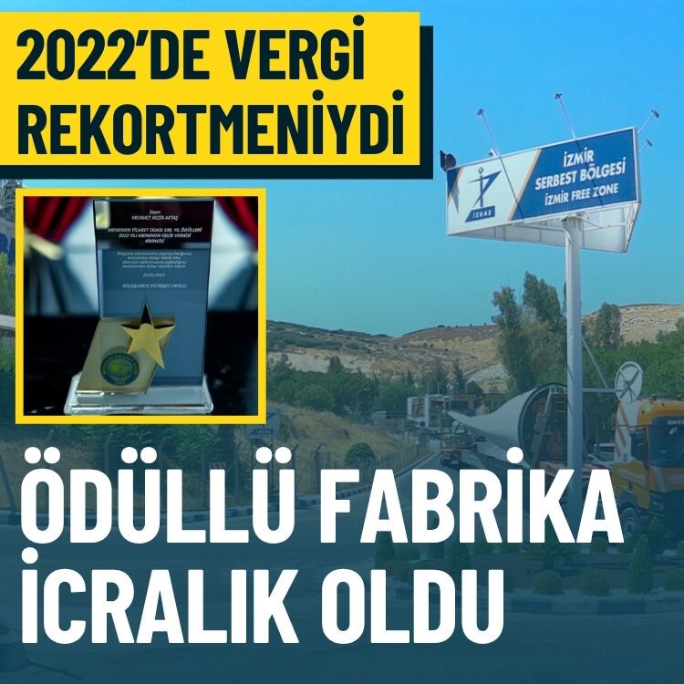 2022’de vergi rekortmeniydi… Ödüllü fabrika icralık oldu