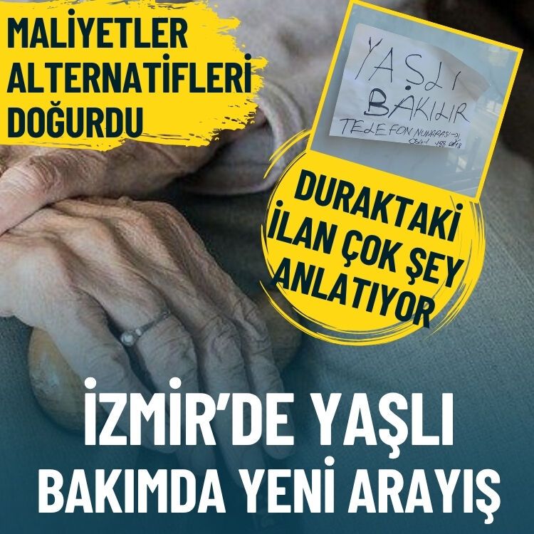 Duraktaki ilan çok şey anlatıyor... İzmir’de yaşlı bakımı için yeni arayış