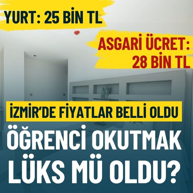 Yurt: 25 bin TL, Asgari ücret: 28 bin TL… Öğrenci okutmak lüks mü?
