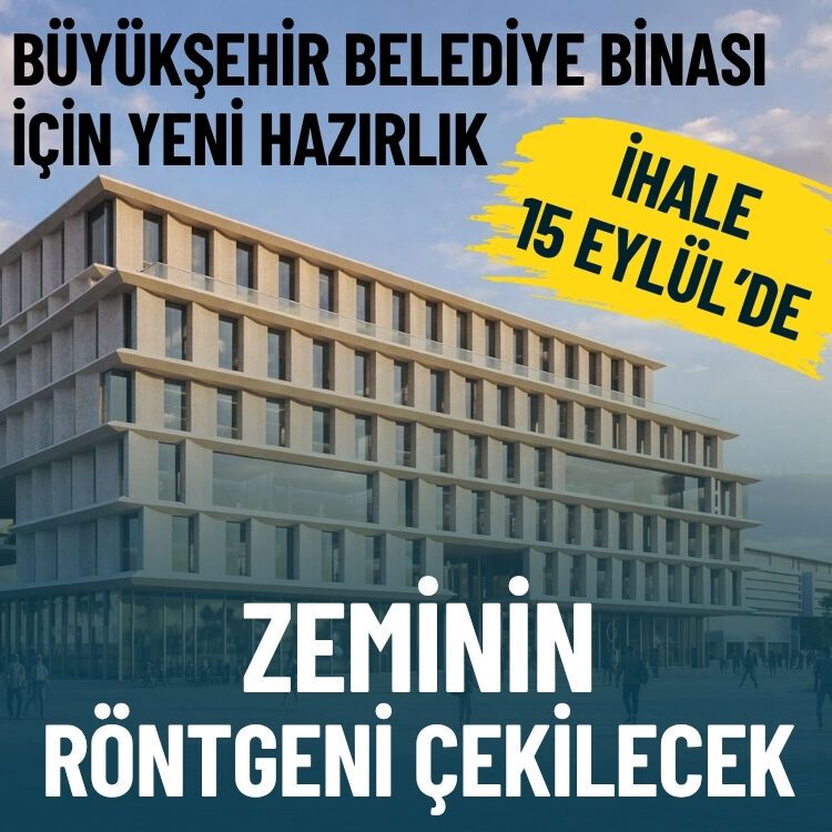 Büyükşehir Belediye Binası için yeni hazırlık… Zeminin röntgeni çekilecek
