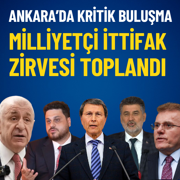 Ankara’da Milliyetçi İttifak zirvesi… 5 parti bir arada