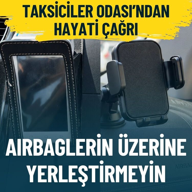 Taksiciler Odası’ndan hayati çağrı: Airbaglerin üzerine yerleştirmeyin
