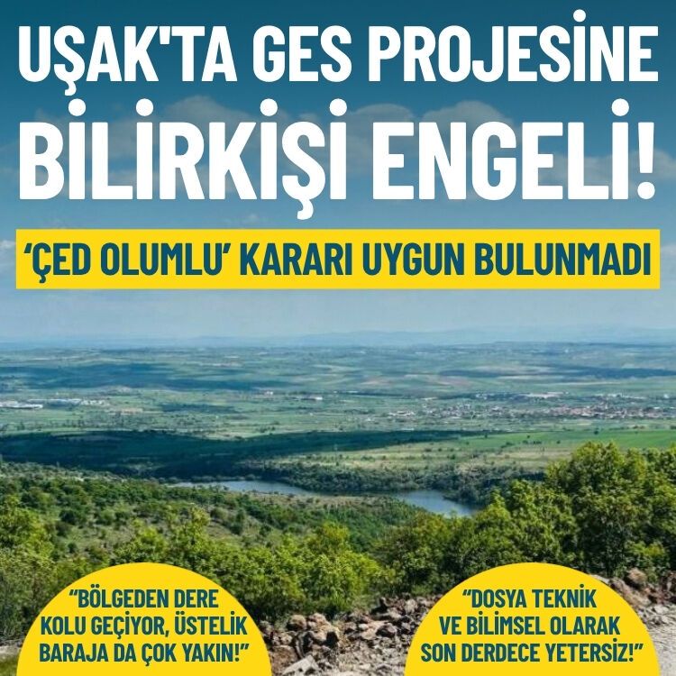 Uşak'ta GES projesine bilirkişi engeli: ‘ÇED Olumlu’ kararı uygun bulunmadı!
