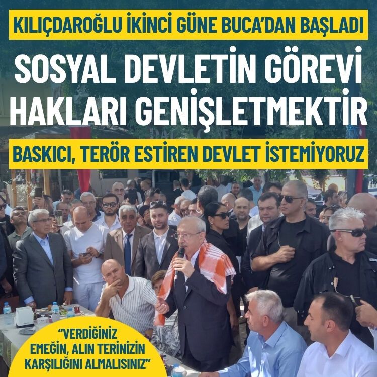 Kılıçdaroğlu ikinci güne Buca’dan başladı: Sosyal devlet sizin haklarınızı korumak zorunda!