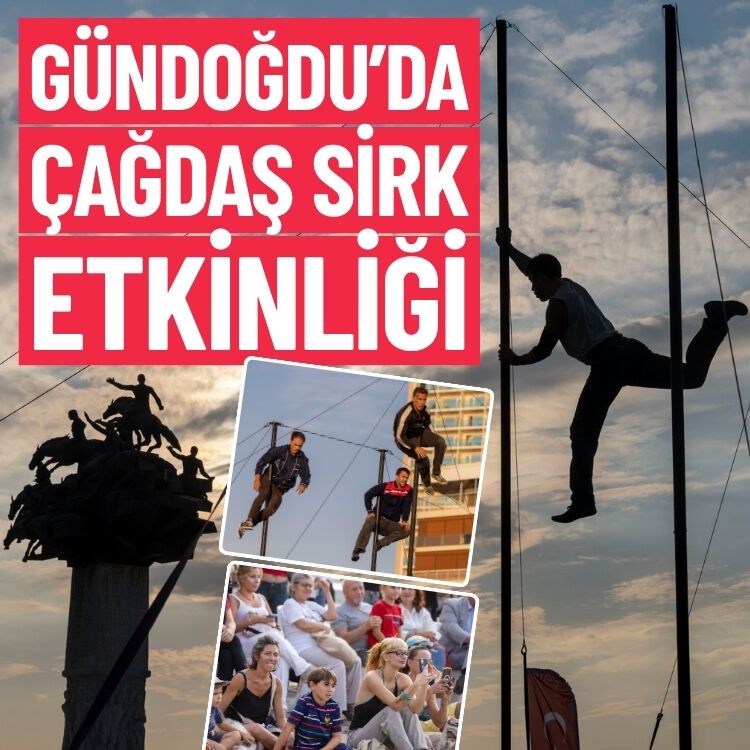 Gündoğdu’da çağdaş sirk etkinliği: Farklı disiplinler aynı sahnede buluştu