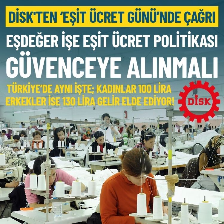 DİSK'ten 18 Eylül Eşit Ücret Günü'nde çağrı: Eşdeğer işe eşit ücret politikası yasal güvenceye alınmalı!
