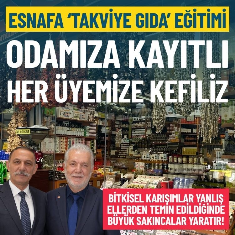 Esnafa takviye gıda eğitimi: Odamıza kayıtlı her üyemize kefiliz