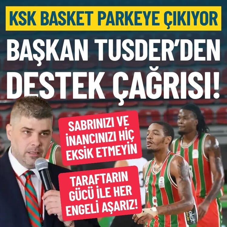 Karşıyaka Basket parkeye çıkıyor: Başkan Tusder’den destek çağrısı!